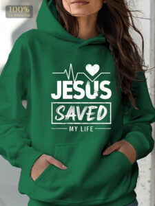 JESUS SAVED MY LIFE Hoodie